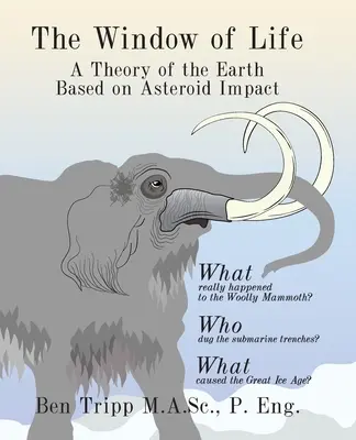 Das Fenster des Lebens: Eine Theorie der Erde auf der Grundlage von Asteroideneinschlägen - The Window of Life: A Theory of the Earth Based on Asteroid Impact