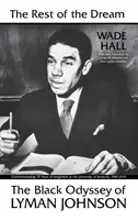 Der Rest des Traums: Die schwarze Odyssee von Lyman Johnson - The Rest of the Dream: The Black Odyssey of Lyman Johnson