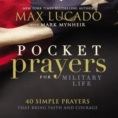 Pocket Prayers for Military Life: 40 einfache Gebete, die Glauben und Mut geben - Pocket Prayers for Military Life: 40 Simple Prayers That Bring Faith and Courage