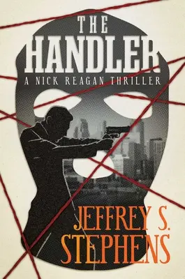 The Handler: Ein Nick Reagan-Thriller - The Handler: A Nick Reagan Thriller
