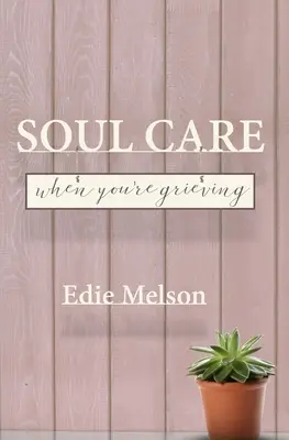 Seelenpflege in der Trauer - Soul Care When You're Grieving