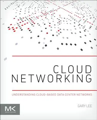 Cloud-Vernetzung: Cloud-basierte Rechenzentrumsnetzwerke verstehen - Cloud Networking: Understanding Cloud-Based Data Center Networks