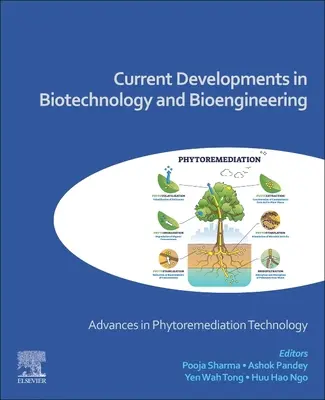 Aktuelle Entwicklungen in der Biotechnologie und im Bioengineering: Fortschritte in der Phytosanierungstechnologie - Current Developments in Biotechnology and Bioengineering: Advances in Phytoremediation Technology