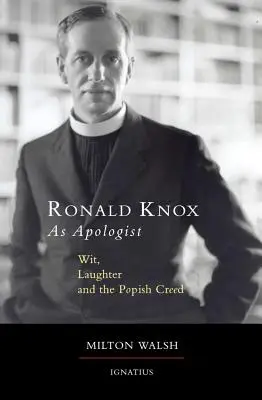 Ronald Knox als Apologet: Witz, Lachen und das päpstliche Glaubensbekenntnis - Ronald Knox as Apologist: Wit, Laughter and the Popish Creed