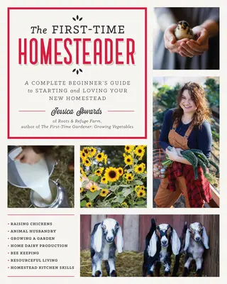 Der Erst-Homesteader: Ein kompletter Leitfaden für Anfänger, um Ihr neues Heim zu gründen und zu lieben - The First-Time Homesteader: A Complete Beginner's Guide to Starting and Loving Your New Homestead