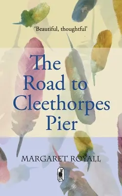 Road to Cleethorpes Pier - Ein schöner, nachdenklicher“ Erinnerungsband mit Poesie - Road to Cleethorpes Pier - A 'beautiful, thoughtful' memoir with poetry