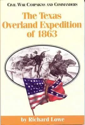 Die texanische Überlandexpedition von 1863 - The Texas Overland Expedition of 1863