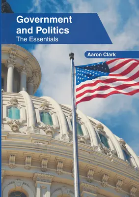 Regierung und Politik: Das Wesentliche - Government and Politics: The Essentials