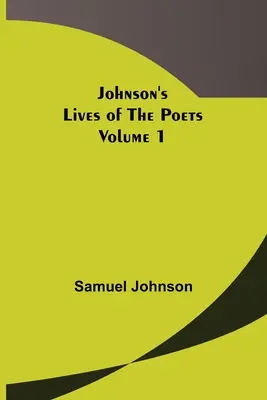 Johnsons Leben der Dichter - Band 1 - Johnson's Lives of the Poets - Volume 1