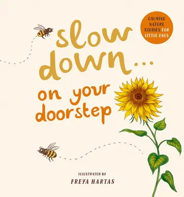 Entschleunigen ... vor der Haustür: Beruhigende Naturgeschichten für kleine Kinder - Slow Down . . . on Your Doorstep: Calming Nature Stories for Little Ones