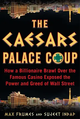 Der Caesars Palace Coup: Wie eine Milliardärsschlacht um das berühmte Casino die Macht und Gier der Wall Street entlarvte - The Caesars Palace Coup: How a Billionaire Brawl Over the Famous Casino Exposed the Power and Greed of Wall Street