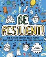 Sei widerstandsfähig! (Mindful Kids) - Ein Aktivitätsbuch für junge Menschen, die sich von Herausforderungen erholen wollen - Be Resilient! (Mindful Kids) - An activity book for young people who want to spring back from challenges