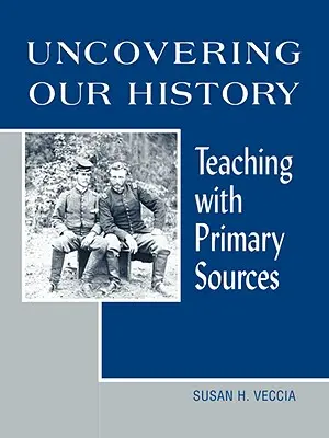 Unsere Geschichte freilegen: Unterricht mit Primärquellen - Uncovering Our History: Teaching with Primary Sources