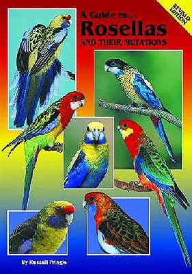 Ein Leitfaden für Rosellas und ihre Mutationen - A Guide to Rosellas and Their Mutations