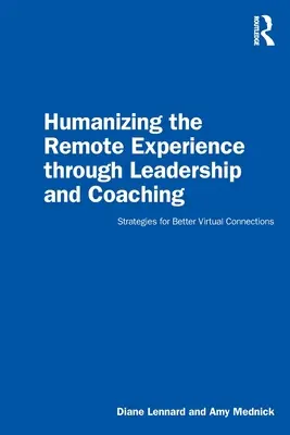 Humanisierung der Fernbetreuung durch Führung und Coaching: Strategien für bessere virtuelle Verbindungen - Humanizing the Remote Experience through Leadership and Coaching: Strategies for Better Virtual Connections