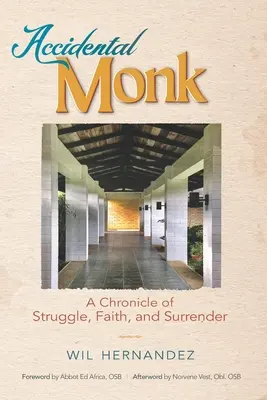 Accidental Monk: Eine Chronik des Kampfes, des Glaubens und der Hingabe - Accidental Monk: A Chronicle of Struggle, Faith, and Surrender