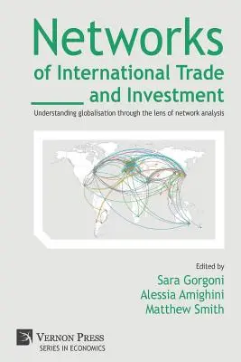 Netzwerke für internationalen Handel und Investitionen: Das Verständnis der Globalisierung durch die Linse der Netzwerkanalyse - Networks of International Trade and Investment: Understanding globalisation through the lens of network analysis