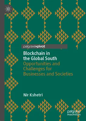 Blockchain im globalen Süden: Chancen und Herausforderungen für Unternehmen und Gesellschaften - Blockchain in the Global South: Opportunities and Challenges for Businesses and Societies