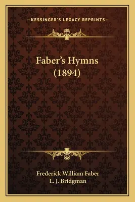Faber's Hymnen (1894) - Faber's Hymns (1894)