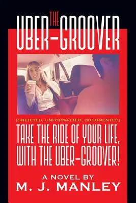 Machen Sie die Fahrt Ihres Lebens, mit dem Uber-Groover! - Take the Ride of Your Life, with The Uber-Groover!