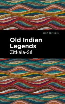 Alte indianische Legenden: Großdruck-Ausgabe - Old Indian Legends: Large Print Edition