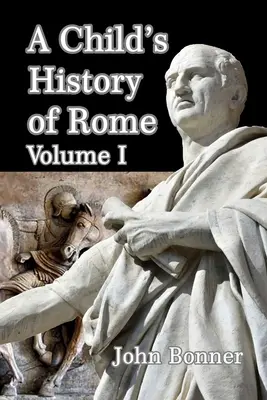 Die Geschichte Roms für Kinder, Band I - A Child's History of Rome Volume I
