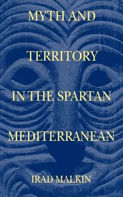 Mythos und Territorium im spartanischen Mittelmeerraum - Myth and Territory in the Spartan Mediterranean