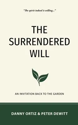 Der aufgegebene Wille: Eine Einladung zurück in den Garten - The Surrendered Will: An Invitation Back to the Garden