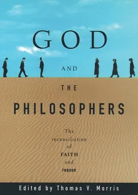 Gott und die Philosophen: Die Versöhnung von Glaube und Vernunft - God and the Philosophers: The Reconciliation of Faith and Reason