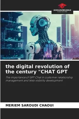 Die digitale Revolution des Jahrhunderts CHAT GPT“ - The digital revolution of the century CHAT GPT
