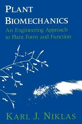 Biomechanik der Pflanzen: Ein ingenieurwissenschaftlicher Ansatz für Form und Funktion von Pflanzen - Plant Biomechanics: An Engineering Approach to Plant Form and Function