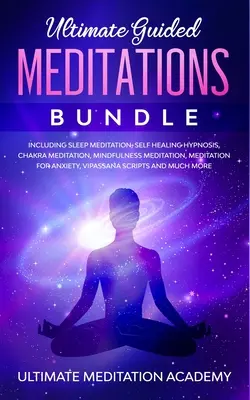 Geführte Achtsamkeitsmeditationen Bundle: Healing Meditation Scripts Including Loving Kindness Meditation, Chakra Healing, Vipassana Meditations, Body Sc - Guided Mindfulness Meditations Bundle: Healing Meditation Scripts Including Loving Kindness Meditation, Chakra Healing, Vipassana Meditations, Body Sc