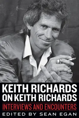 Keith Richards über Keith Richards: Interviews und Begegnungen - Keith Richards on Keith Richards: Interviews and Encounters