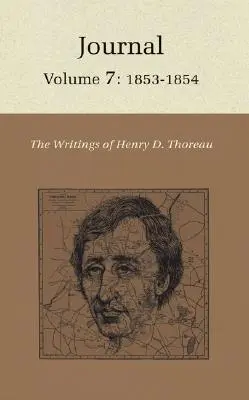 Die Schriften von Henry David Thoreau: Tagebuch, Band 7: 1853-1854 - The Writings of Henry David Thoreau: Journal, Volume 7: 1853-1854