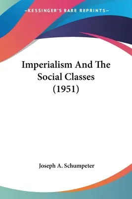 Imperialismus und die sozialen Klassen (1951) - Imperialism And The Social Classes (1951)