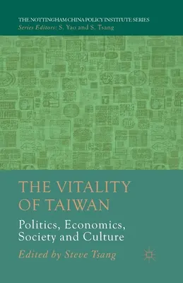 Die Vitalität Taiwans: Politik, Wirtschaft, Gesellschaft und Kultur - The Vitality of Taiwan: Politics, Economics, Society and Culture