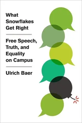 Was Schneeflocken richtig machen: Freie Meinungsäußerung, Wahrheit und Gleichberechtigung auf dem Campus - What Snowflakes Get Right: Free Speech, Truth, and Equality on Campus