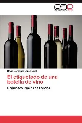 Die Etikettierung einer Weinflasche - El Etiquetado de Una Botella de Vino