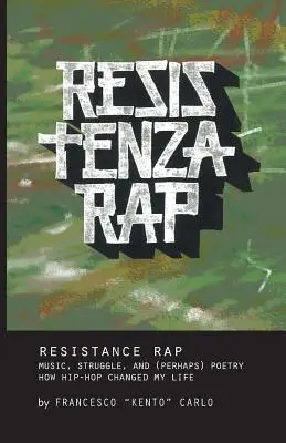Resistenza Rap: Musik, Kampf und (vielleicht) Poesie / Wie Hip-Hop mein Leben veränderte - Resistenza Rap: Music, struggle, and (perhaps) poetry / How hip-hop changed my life