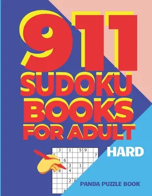 911 Sudoku-Bücher für Erwachsene Schwer: Denkspiele für Erwachsene - Logikspiele für Erwachsene - 911 Sudoku Books For Adults Hard: Brain Games for Adults - Logic Games For Adults