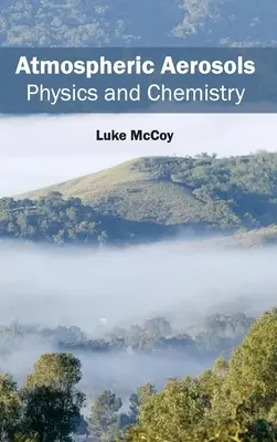 Atmosphärische Aerosole: Physik und Chemie - Atmospheric Aerosols: Physics and Chemistry