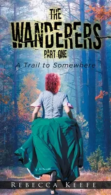 Die Wanderer: Teil 1: Eine Spur nach Irgendwo - The Wanderers: Part 1: A Trail to Somewhere