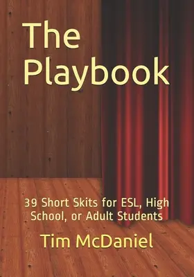 Das Spielbuch: 39 kurze Sketche für ESL-, High School- oder Erwachsenenschüler - The Playbook: 39 Short Skits for ESL, High School, or Adult Students