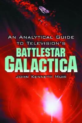 Ein analytischer Leitfaden zu Battlestar Galactica im Fernsehen - An Analytical Guide to Television's Battlestar Galactica