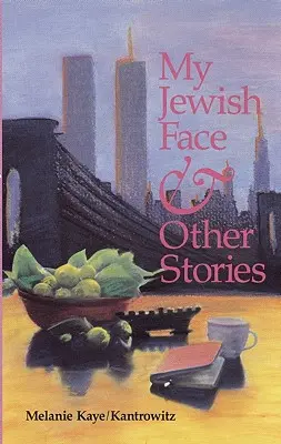 Mein jüdisches Gesicht und andere Geschichten - My Jewish Face and Other Stories