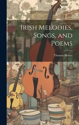 Irische Melodien, Lieder und Gedichte - Irish Melodies, Songs, and Poems