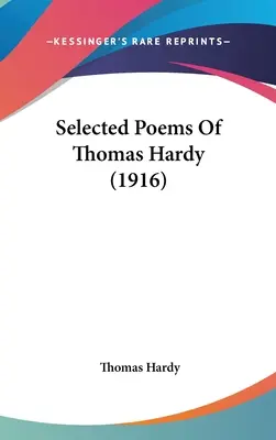 Ausgewählte Gedichte von Thomas Hardy (1916) - Selected Poems Of Thomas Hardy (1916)