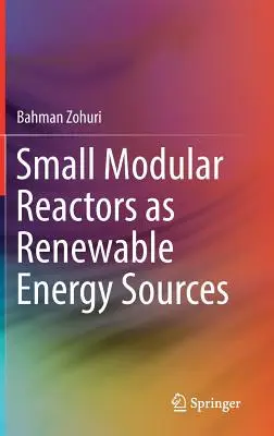 Kleine modulare Reaktoren als erneuerbare Energiequellen - Small Modular Reactors as Renewable Energy Sources