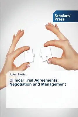 Clinical Trial Agreements: Verhandlung und Management - Clinical Trial Agreements: Negotiation and Management
