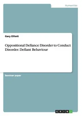 Oppositionelles Trotzverhalten bis Verhaltensstörung. Defiant Behaviour - Oppositional Defiance Disorder to Conduct Disorder. Defiant Behaviour